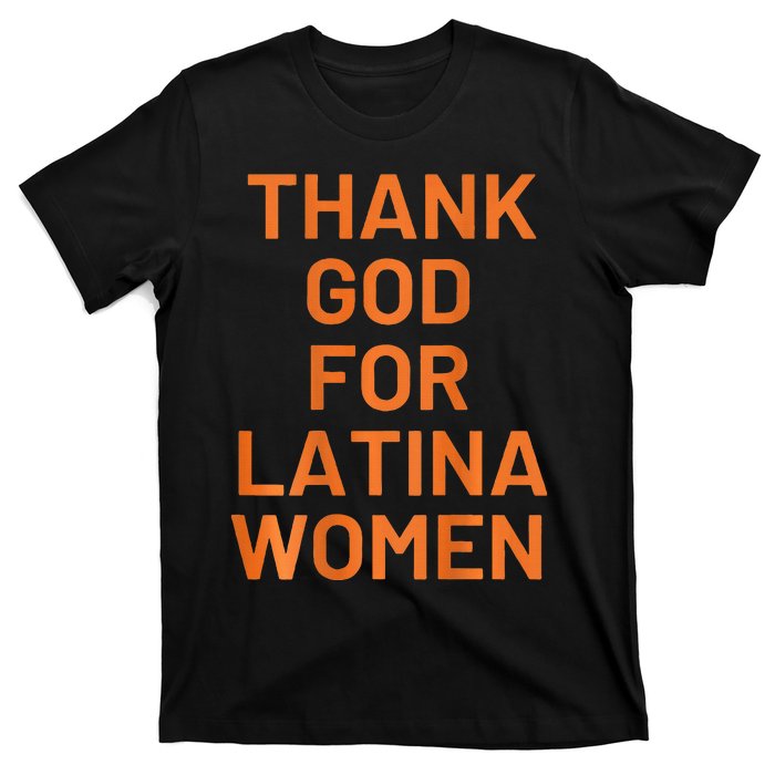 Thank God For Latina T-Shirt