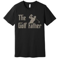 The Golf Father Funny Golfing For Golfer Premium T-Shirt