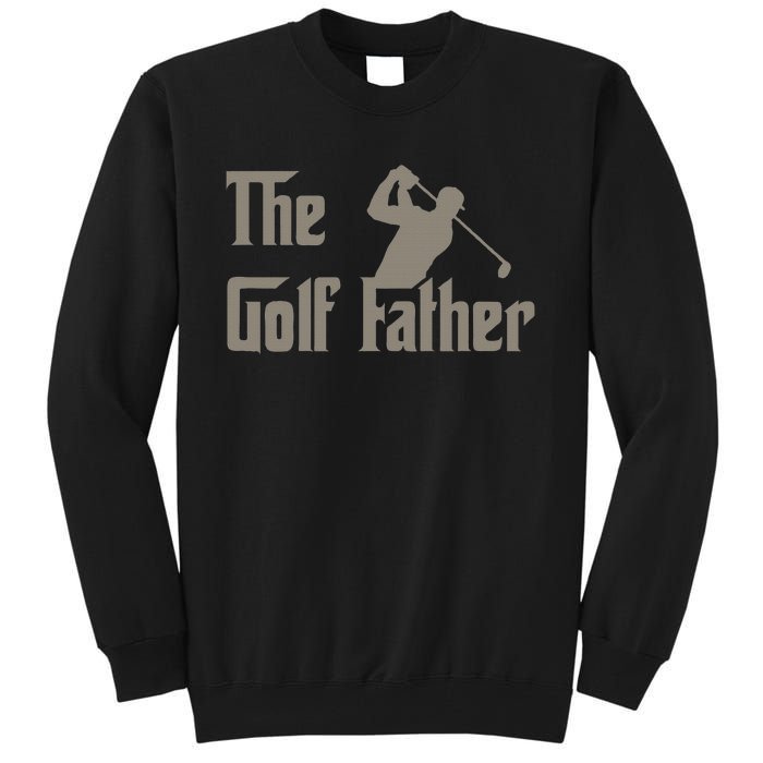 The Golf Father Funny Golfing For Golfer Tall Sweatshirt