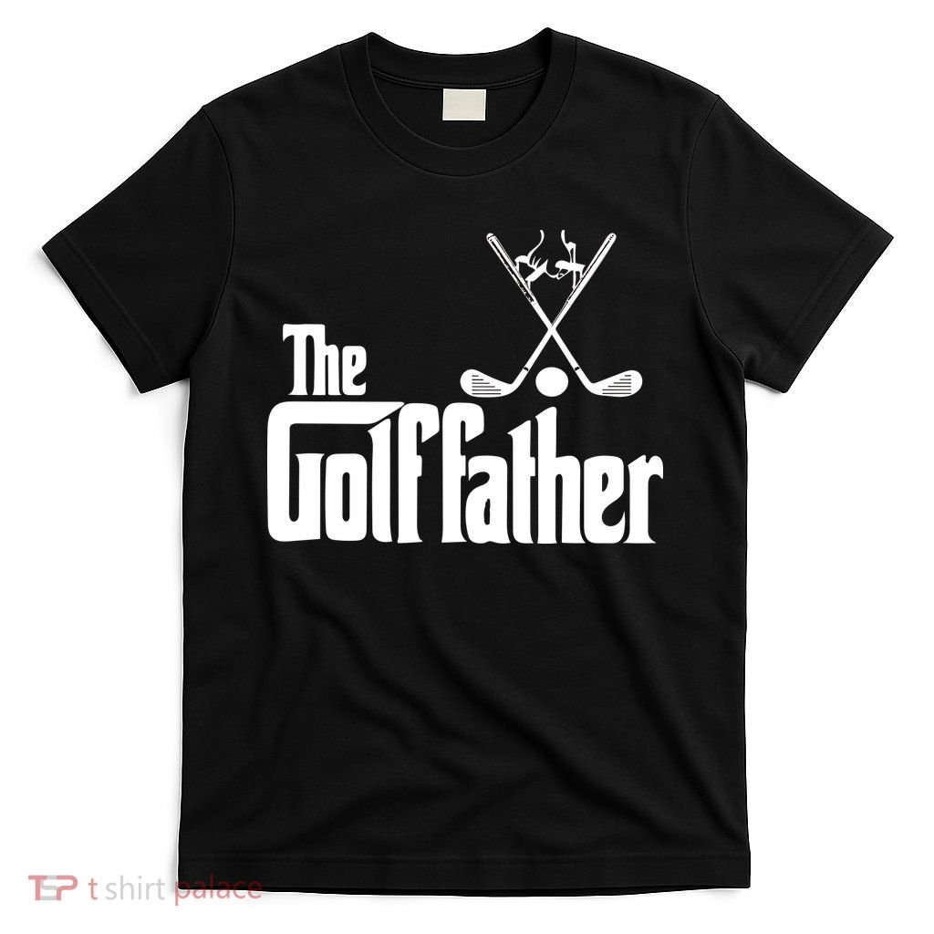 The Golf Father Gift For Dad Fathers Day T-Shirt