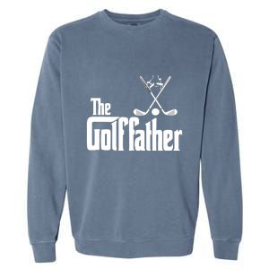 The Golf Father Gift For Dad Fathers Day Garment-Dyed Sweatshirt