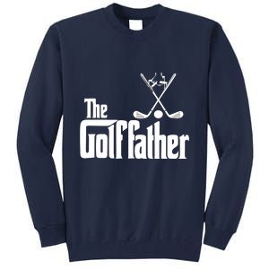 The Golf Father Gift For Dad Fathers Day Tall Sweatshirt