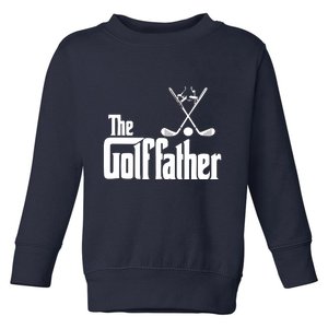 The Golf Father Gift For Dad Fathers Day Toddler Sweatshirt