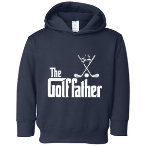 The Golf Father Gift For Dad Fathers Day Toddler Hoodie