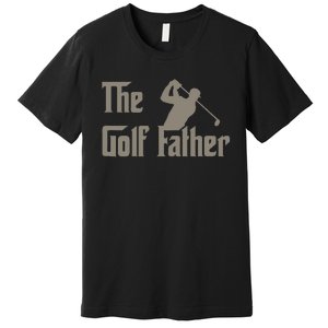 The Golf Father Funny Golfing For Golfer Premium T-Shirt