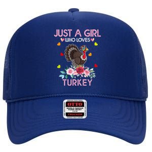 Turkey Gift For Just A Girl Who Loves Turkey Great Gift High Crown Mesh Back Trucker Hat