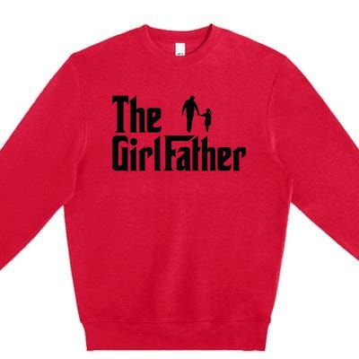  The Girl Father Funny Dad of Girl Daddy Daughter Premium Crewneck Sweatshirt