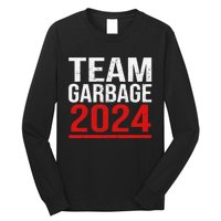 Team Garbage For Trump 2024 Elections 2024 Vote For Trump Gift Long Sleeve Shirt