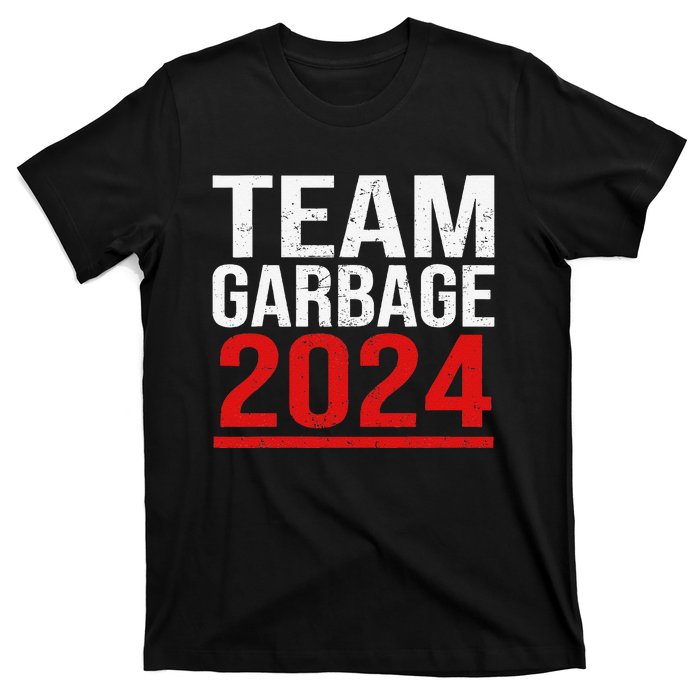 Team Garbage For Trump 2024 Elections 2024 Vote For Trump Gift T-Shirt