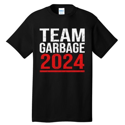 Team Garbage For Trump 2024 Elections 2024 Vote For Trump Gift Tall T-Shirt