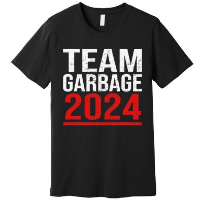 Team Garbage For Trump 2024 Elections 2024 Vote For Trump Gift Premium T-Shirt