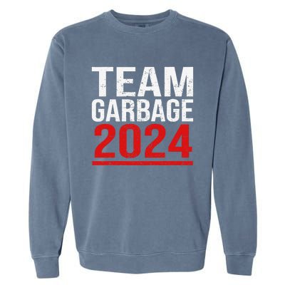 Team Garbage For Trump 2024 Elections 2024 Vote For Trump Gift Garment-Dyed Sweatshirt