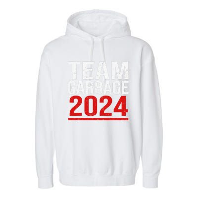 Team Garbage For Trump 2024 Elections 2024 Vote For Trump Gift Garment-Dyed Fleece Hoodie