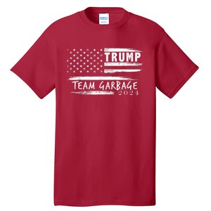 Team Garbage For Trump 2024 Garbage For Trump Vote Trump 2024 Tall T-Shirt