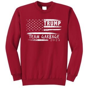 Team Garbage For Trump 2024 Garbage For Trump Vote Trump 2024 Tall Sweatshirt