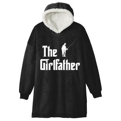 The Girlfather Funny Dad Of Girl Fishing Father And Daughter Hooded Wearable Blanket