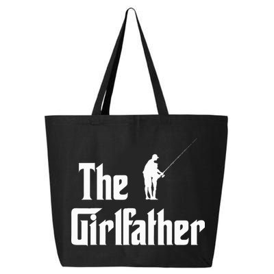The Girlfather Funny Dad Of Girl Fishing Father And Daughter 25L Jumbo Tote