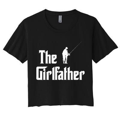 The Girlfather Funny Dad Of Girl Fishing Father And Daughter Crop Top