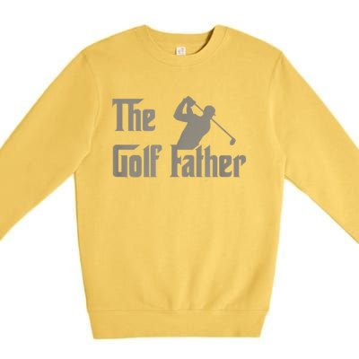 The Golf Father Funny Golfing For Golfer Fathers Day Gift Premium Crewneck Sweatshirt