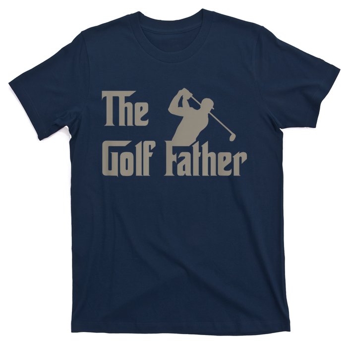 The Golf Father Funny Golfing For Golfer Fathers Day Gift T-Shirt