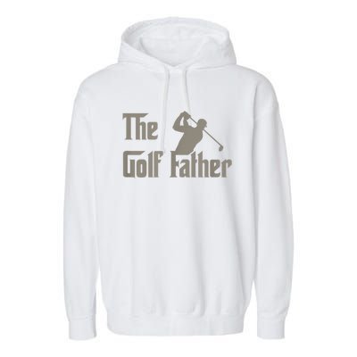 The Golf Father Funny Golfing For Golfer Fathers Day Gift Garment-Dyed Fleece Hoodie