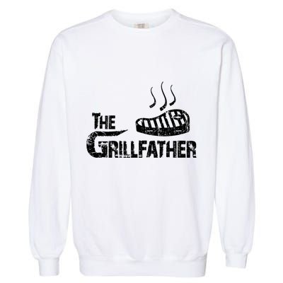 The Grillfather Funny Barbeque Grilling Meaningful Gift Garment-Dyed Sweatshirt