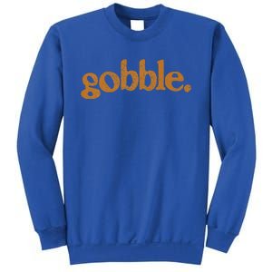 Thanksgiving Gobble Funny Turkey Day Sweatshirt