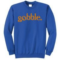 Thanksgiving Gobble Funny Turkey Day Sweatshirt