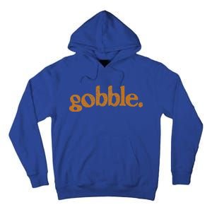 Thanksgiving Gobble Funny Turkey Day Tall Hoodie