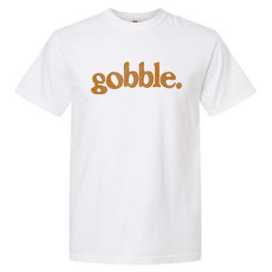 Thanksgiving Gobble Funny Turkey Day Garment-Dyed Heavyweight T-Shirt