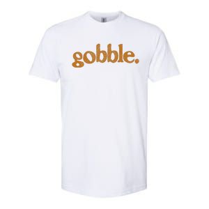 Thanksgiving Gobble Funny Turkey Day Softstyle CVC T-Shirt