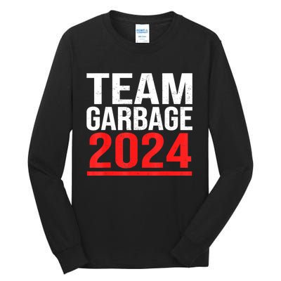 Team Garbage For Trump 2024 Elections 2024 Vote For Trump Tall Long Sleeve T-Shirt