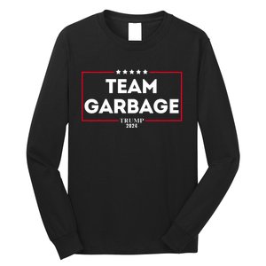 Team Garbage For Trump 2024 Long Sleeve Shirt