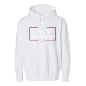 Team Garbage For Trump 2024 Garment-Dyed Fleece Hoodie