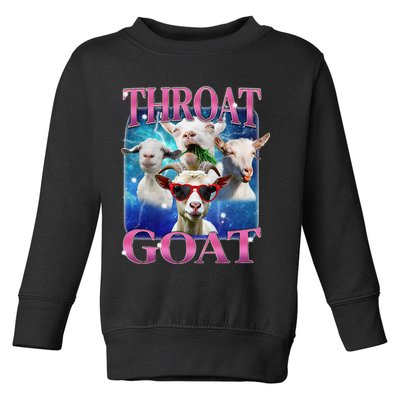 Throat Goat Funny Inappropriate Adult Humor Unhinged Meme Toddler Sweatshirt