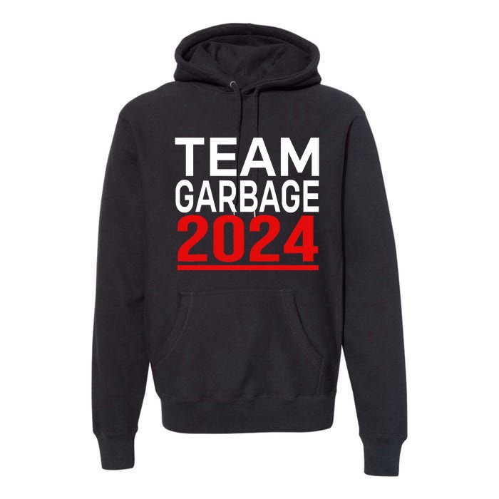 Team Garbage For Trump 2024 Premium Hoodie