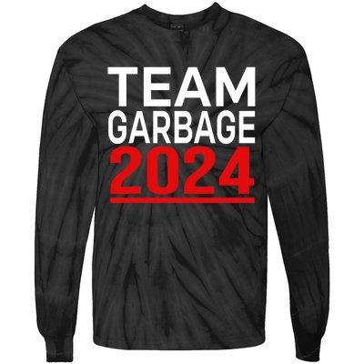 Team Garbage For Trump 2024 Tie-Dye Long Sleeve Shirt