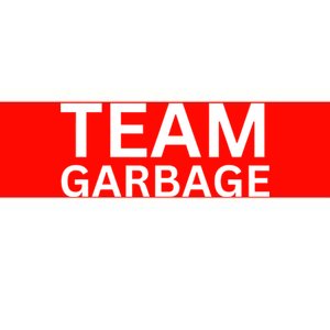 Team Garbage For Trump Trump Supporters Bumper Sticker