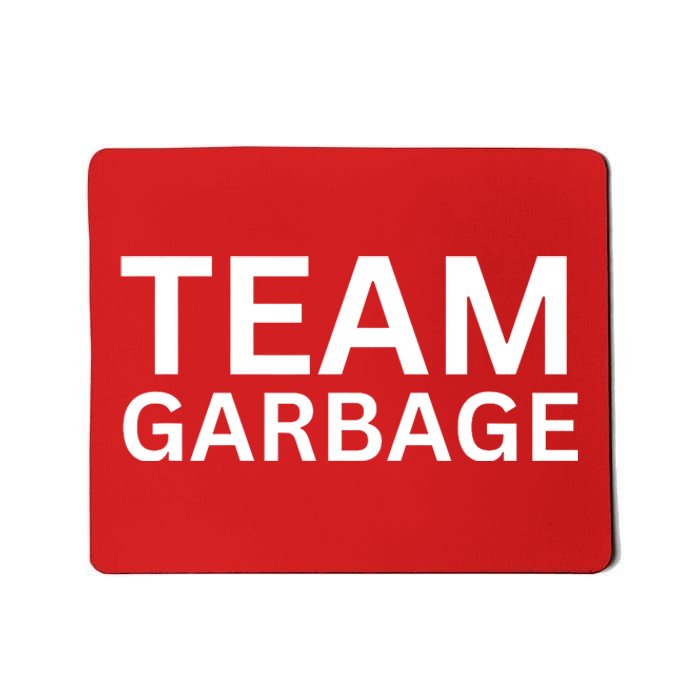 Team Garbage For Trump Trump Supporters Mousepad