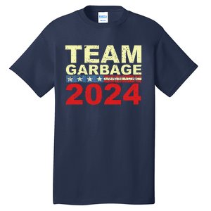 Team Garbage For Trump 2024 Elections 2024 Vote For Trump Gift Tall T-Shirt