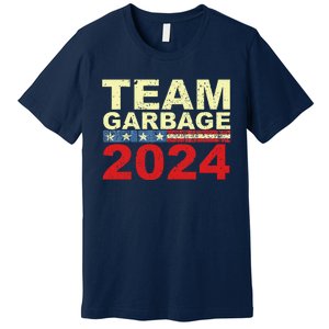 Team Garbage For Trump 2024 Elections 2024 Vote For Trump Gift Premium T-Shirt