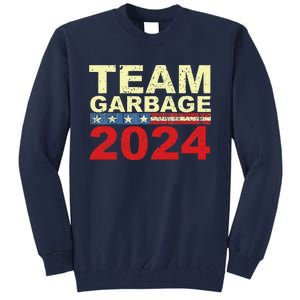 Team Garbage For Trump 2024 Elections 2024 Vote For Trump Gift Tall Sweatshirt