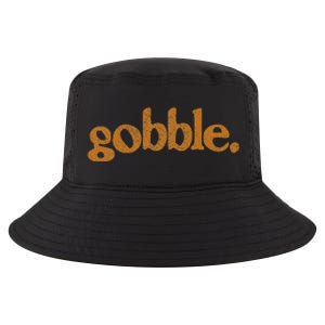 Thanksgiving Gobble Funny Turkey Day Cool Comfort Performance Bucket Hat