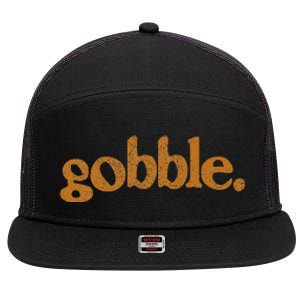 Thanksgiving Gobble Funny Turkey Day 7 Panel Mesh Trucker Snapback Hat