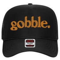 Thanksgiving Gobble Funny Turkey Day High Crown Mesh Back Trucker Hat