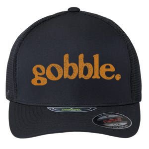 Thanksgiving Gobble Funny Turkey Day Flexfit Unipanel Trucker Cap