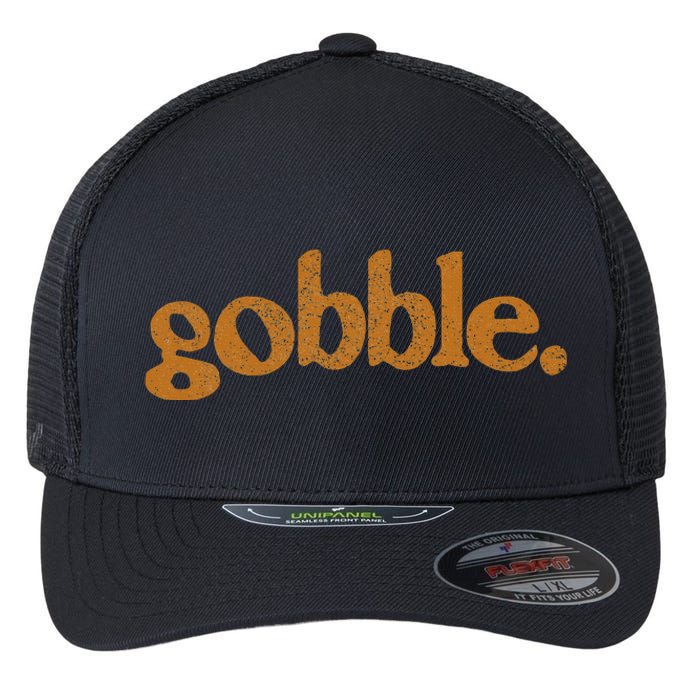 Thanksgiving Gobble Funny Turkey Day Flexfit Unipanel Trucker Cap