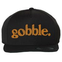 Thanksgiving Gobble Funny Turkey Day Wool Snapback Cap