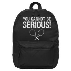 Tennis Gift Funny YOU CANNOT BE SERIOUS tennis lover quote 16 in Basic Backpack