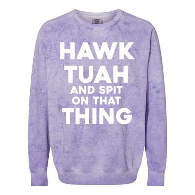 Throat Goat Funny Meme Hawk Tuah And Spit On That Thing Gift Colorblast Crewneck Sweatshirt